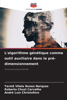 Paperback L'algorithme génétique comme outil auxiliaire dans le pré-dimensionnement [French] Book