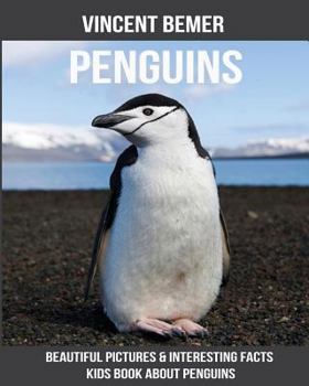 Paperback Penguins: Beautiful Pictures & Interesting Facts Kids Book About Penguins Book