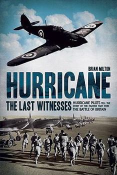 Hardcover Hurricane: The Last Witnesses: Hurricane Pilots Tell the Story of the Fighter That Won the Battle of Britain Book