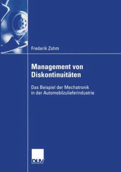 Paperback Management Von Diskontinuitäten: Das Beispiel Der Mechatronik in Der Automobilzulieferindustrie [German] Book