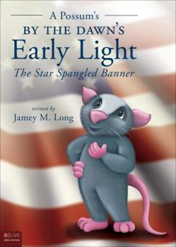 Paperback A Possum's by the Dawn's Early Light: The Star Spangled Banner Book