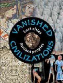 Paperback Vanished Civilizations - Lost Cities, Ancient Peoples Book