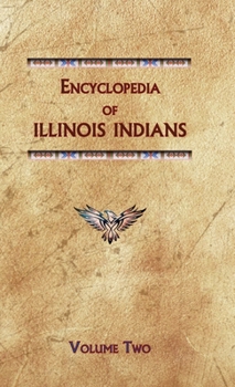 Hardcover Encyclopedia of Illinois Indians (Volume Two) Book