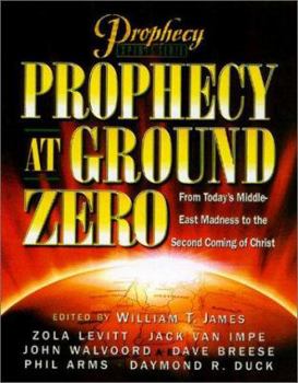 Paperback Prophecy at Ground Zero: From Today's Mideast Madness to the Second Coming of Christ Book