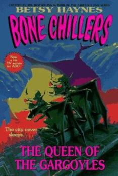 Queen of the Gargoyles #16 - Book #16 of the Bone Chillers
