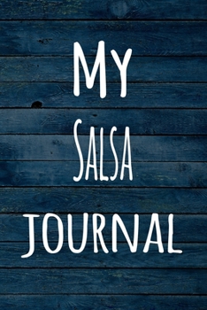 Paperback My Salsa Journal: The perfect way to record your hobby - 6x9 119 page lined journal! Book