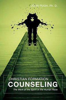 Paperback Christian Formation Counseling: The Work of the Spirit in the Human Race Book