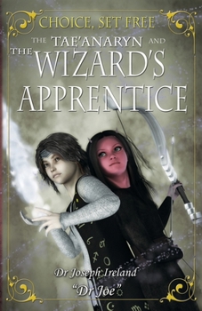 Paperback Choice, set free 2: The Tae'anaryn and the Wizard's Apprentice Book