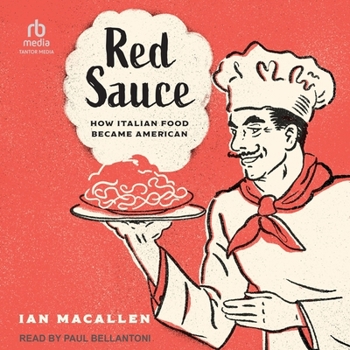MP3 CD Red Sauce: How Italian Food Became American Book