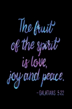Paperback The fruit of the spirit is love, joy and peace: Dot Grid 6x9 Dotted Bullet Journal and Notebook 120 Pages evangelics, katholics and other believer Book