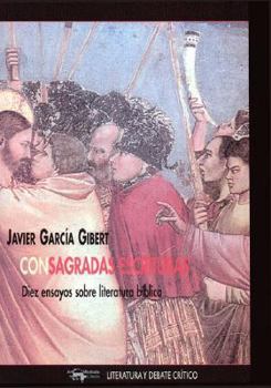 Con sagradas escrituras: Diez ensayos sobre literatura bíblica