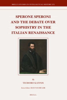 Hardcover Sperone Speroni and the Debate Over Sophistry in the Italian Renaissance Book