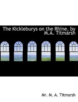 The Kickleburys on the Rhine, by M a Titmarsh