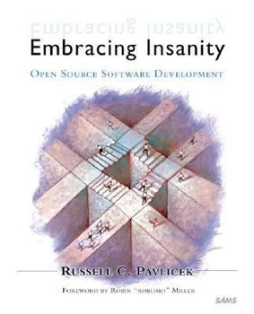 Paperback Embracing Insanity: Open Source Software Development Book