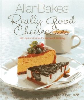 Paperback Allanbakes: Really Good Cheesecakes: With Tips and Tricks for Successful Baking Book