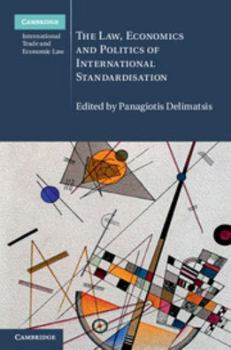 Hardcover The Law, Economics and Politics of International Standardisation Book