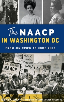 NAACP in Washington, D.C., The: From Jim Crow to Home Rule