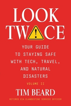 Paperback Look Twice: Your Guide on Staying Safe with Tech, Travel, and Natural Disasters, Volume II Book