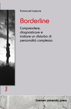 Paperback Borderline: Comprendere, diagnosticare e trattare un disturbo di personalità complesso [Italian] Book