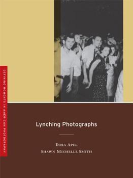 Lynching Photographs (Defining Moments in American Photography) - Book  of the Defining Moments in Photography