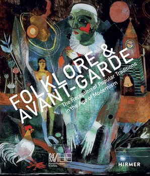 Folklore  Avantgarde: The Reception of Popular Traditions in the Age of Modernism