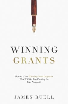 Paperback Winning Grants: How to Write Winning Grant Proposals That Will Get You Funding for Your Nonprofit Book