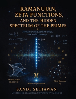 Paperback Ramanujan, Zeta Functions, and the Hidden Spectrum of the Primes Book
