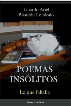 Paperback Poemas insólitos: Lo que faltaba [Spanish] Book