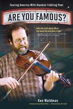 Paperback Are You Famous? Touring America with Alaska's Fiddling Poet Book