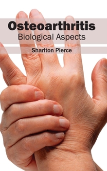 Hardcover Osteoarthritis: Biological Aspects Book