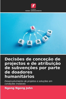 Paperback Decisões de conceção de projectos e de atribuição de subvenções por parte de doadores humanitários [Portuguese] Book