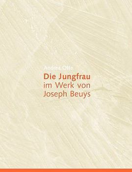 Die Jungfrau im Werk von Joseph Beuys