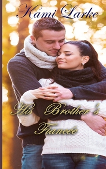 Paperback His Brother's Fiancée: A River Valley Intrigue Book