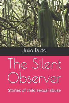 Paperback The Silent Observer: Stories of Child Sexual Abuse Book