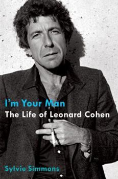 Hardcover I'm Your Man: The Life of Leonard Cohen Book