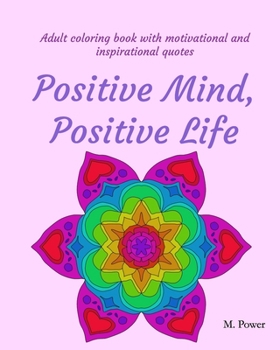 Paperback Adult coloring book with motivational and inspirational quotes: Positive Mind, Positive Life Book