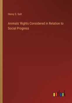 Paperback Animals' Rights Considered in Relation to Social Progress Book