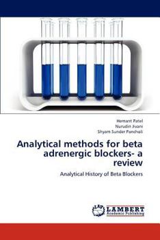 Paperback Analytical Methods for Beta Adrenergic Blockers- A Review Book