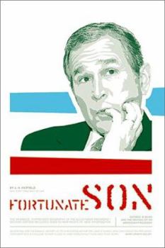 Paperback Fortunate Son: George W. Bush and the Making of an American President Book