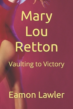 Paperback Mary Lou Retton: Vaulting to Victory Book