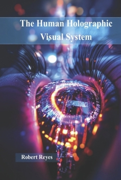 Hardcover The Human Holographic Visual System Book