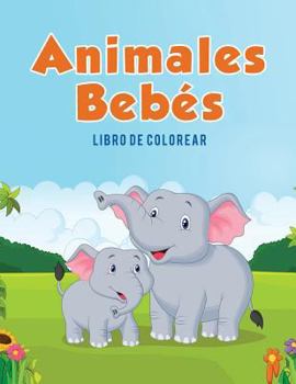 Paperback Animales Bebés: Libro de colorear [Spanish] Book