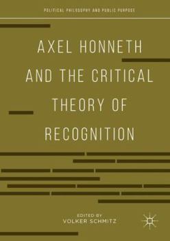 Hardcover Axel Honneth and the Critical Theory of Recognition Book