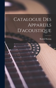 Hardcover Catalogue Des Appareils D'acoustique Book