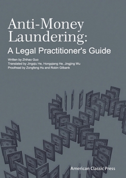 Anti-Money Laundering: A Legal Practitioner’s Guide