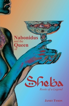 Paperback Nabonidus and the Queen of Sheba: Roots of a Legend Book