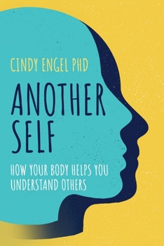 Paperback Another Self: How Your Body Helps You Understand Others Book