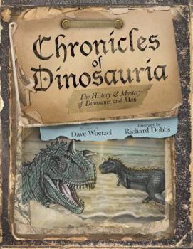 Hardcover Chronicles of Dinosauria: The History & Mystery of Dinosaurs and Man Book