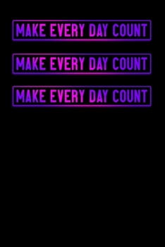Paperback Make Every Day Count: Gratitude Journal or Notebook for Daily Thanksgiving - 110 Pages with Prompts - Gratefulness and Mindfulness Journal - Book