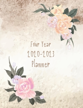 2020-2023 Four Year Planner: Daily Planner Four Year, Agenda Schedule Organizer Logbook and Journal Personal,  48 Months Calendar, 4 Year Appointment, 8.5" x 11", 206 Pages